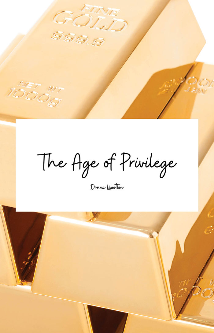 The Age Of Privilege by Donna Wootton.